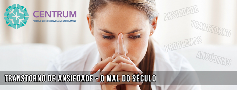 Transtorno de Ansiedade - O Mal do Século